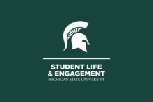 Graphic displaying Michigan State University Student Life & Engagement logo on a green background.